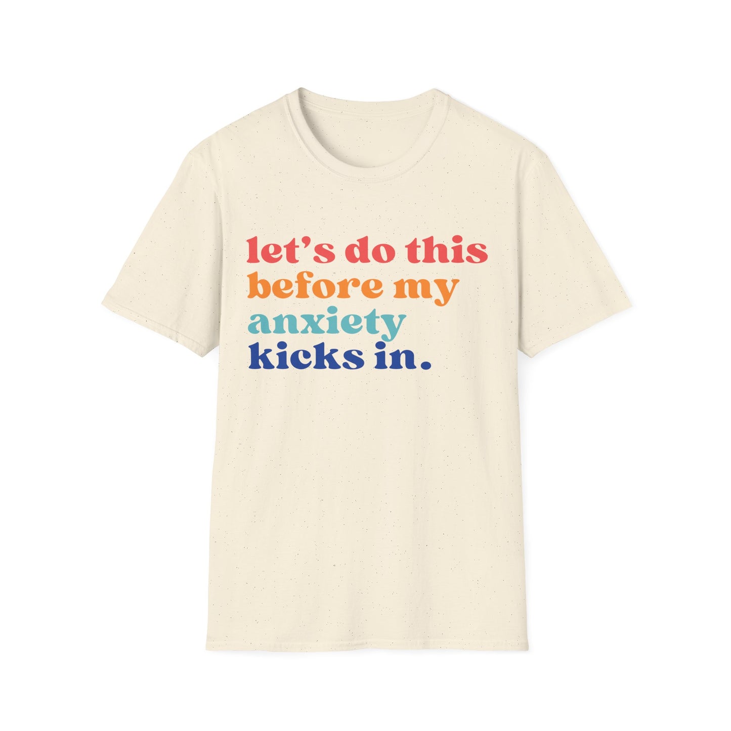 Let's Do This Before My Anxiety Kicks In (Retro Colors) T-shirt