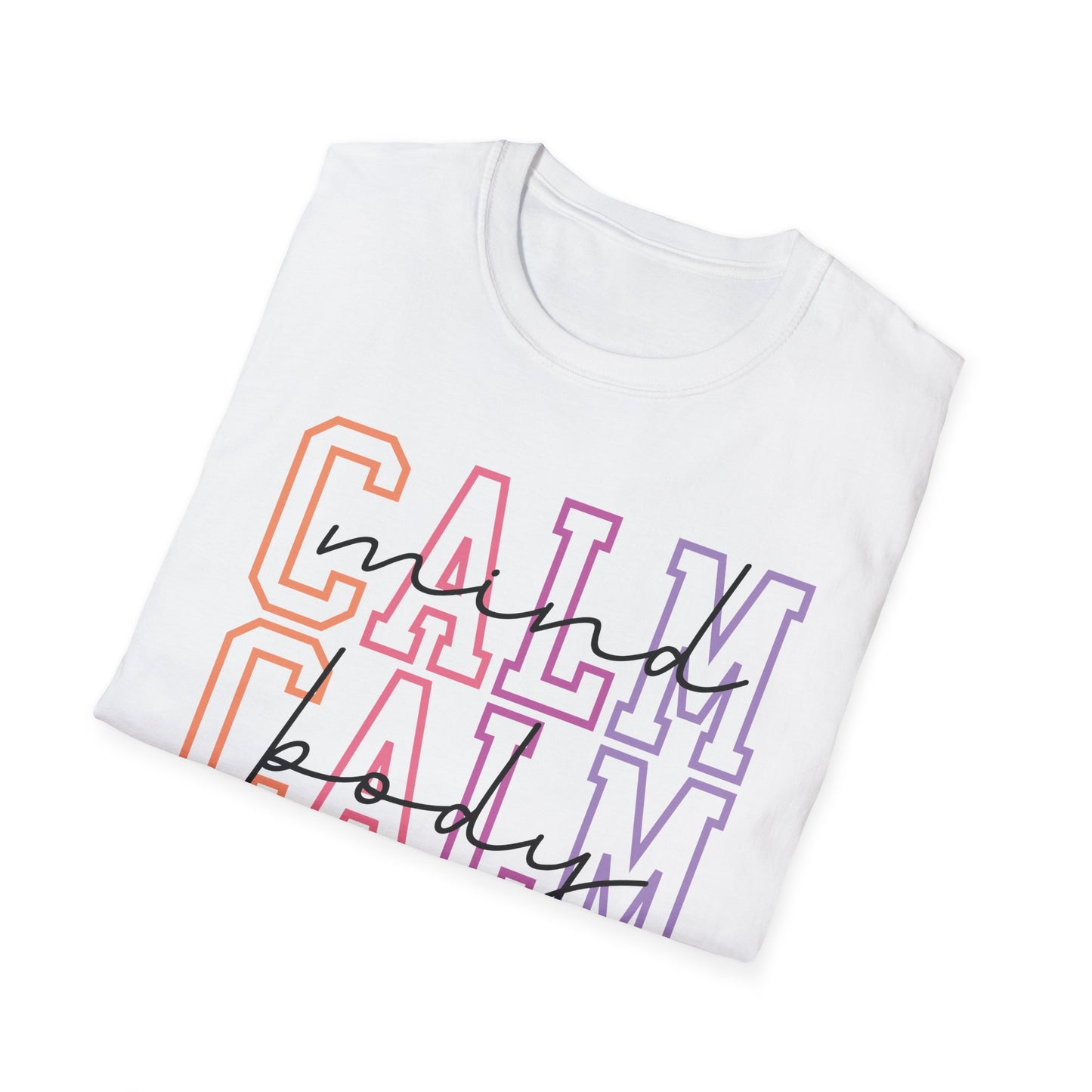 Calm Mind, Calm Body, Calm Soul T-shirt