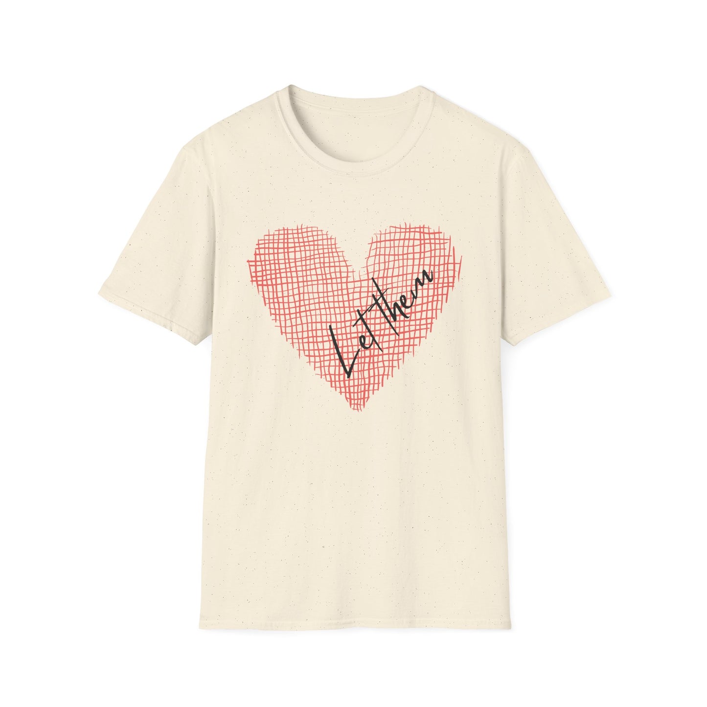 Let Them (Heart) T-shirt