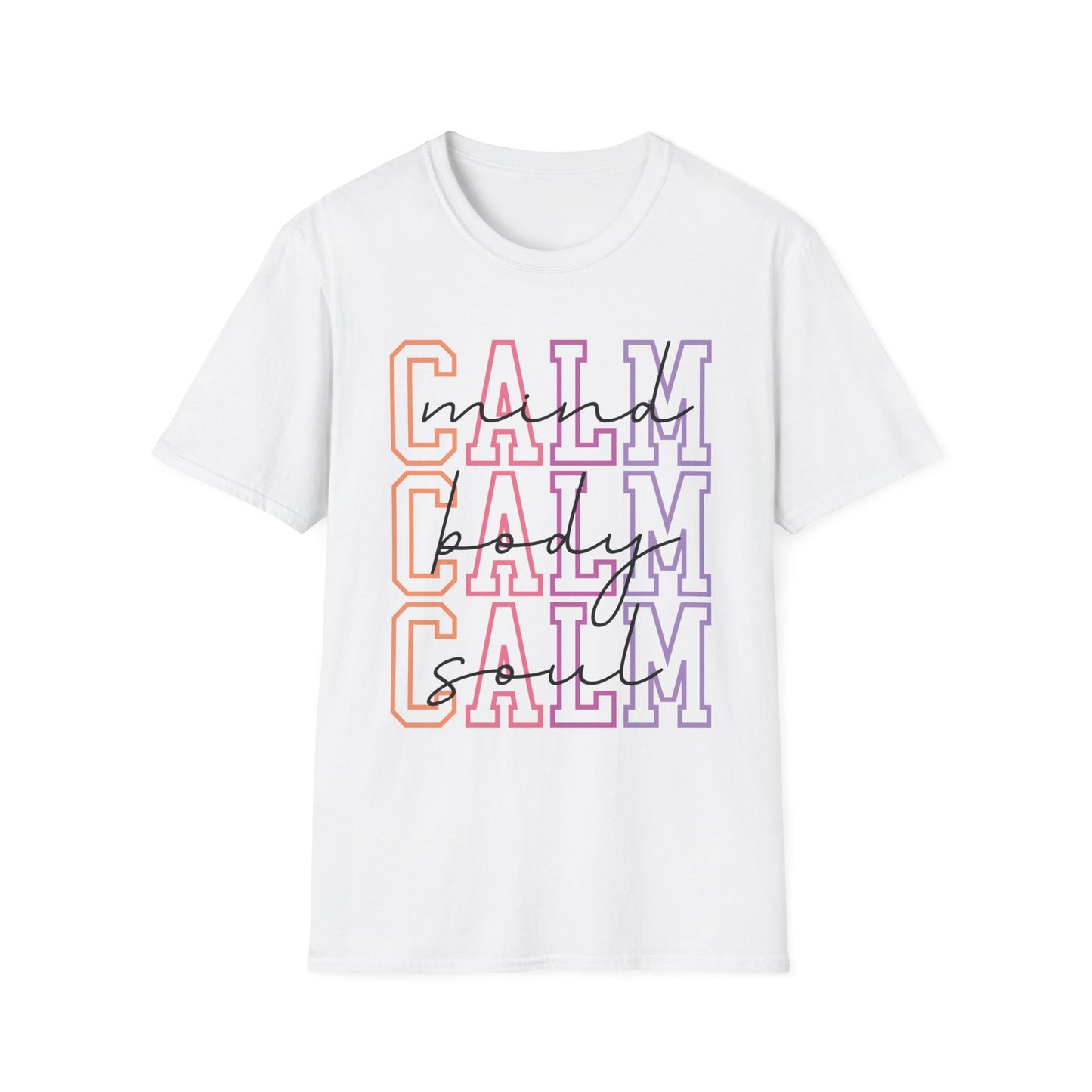Calm Mind, Calm Body, Calm Soul T-shirt