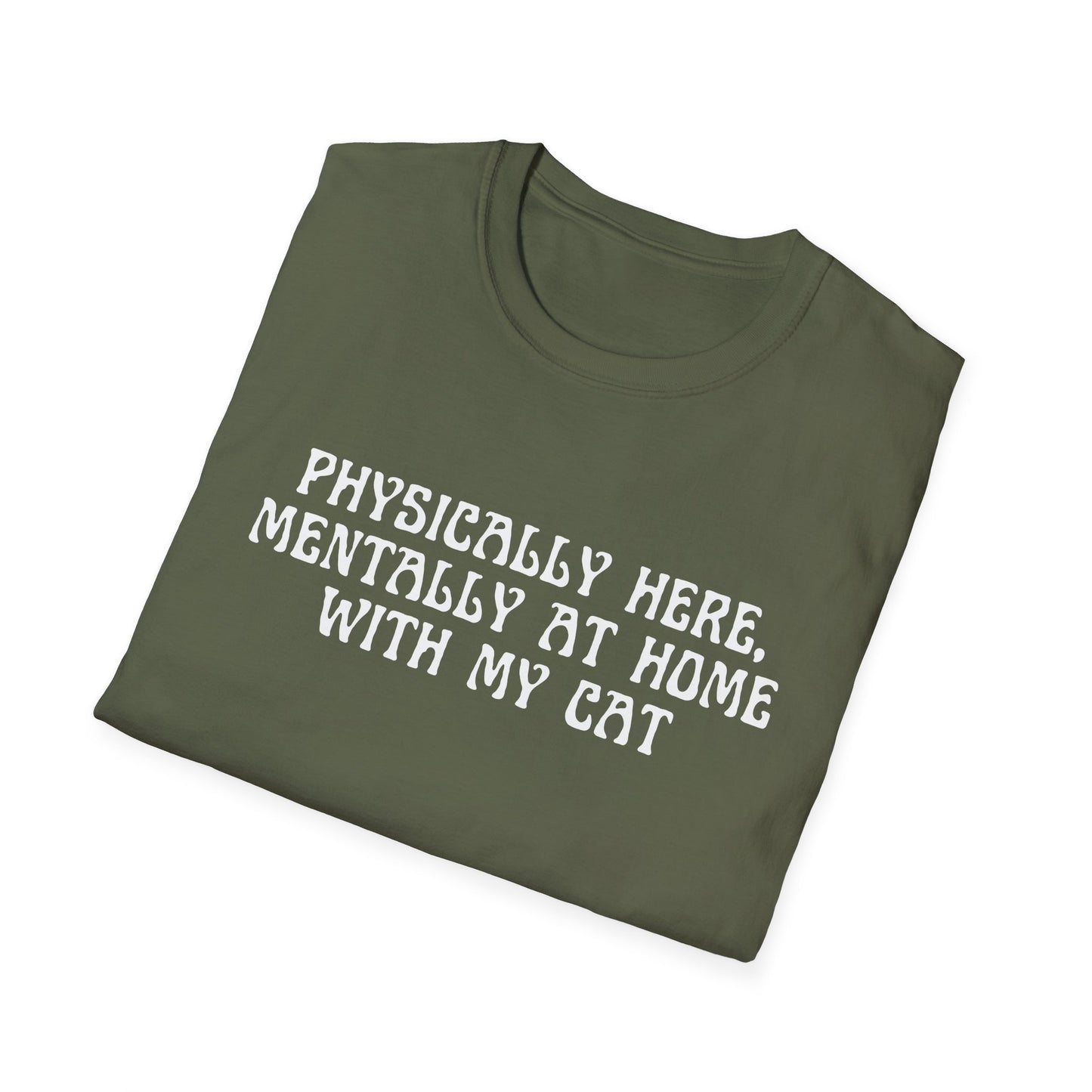 Physically Here, Mentally At Home With My Cat (Witchy) T-shirt