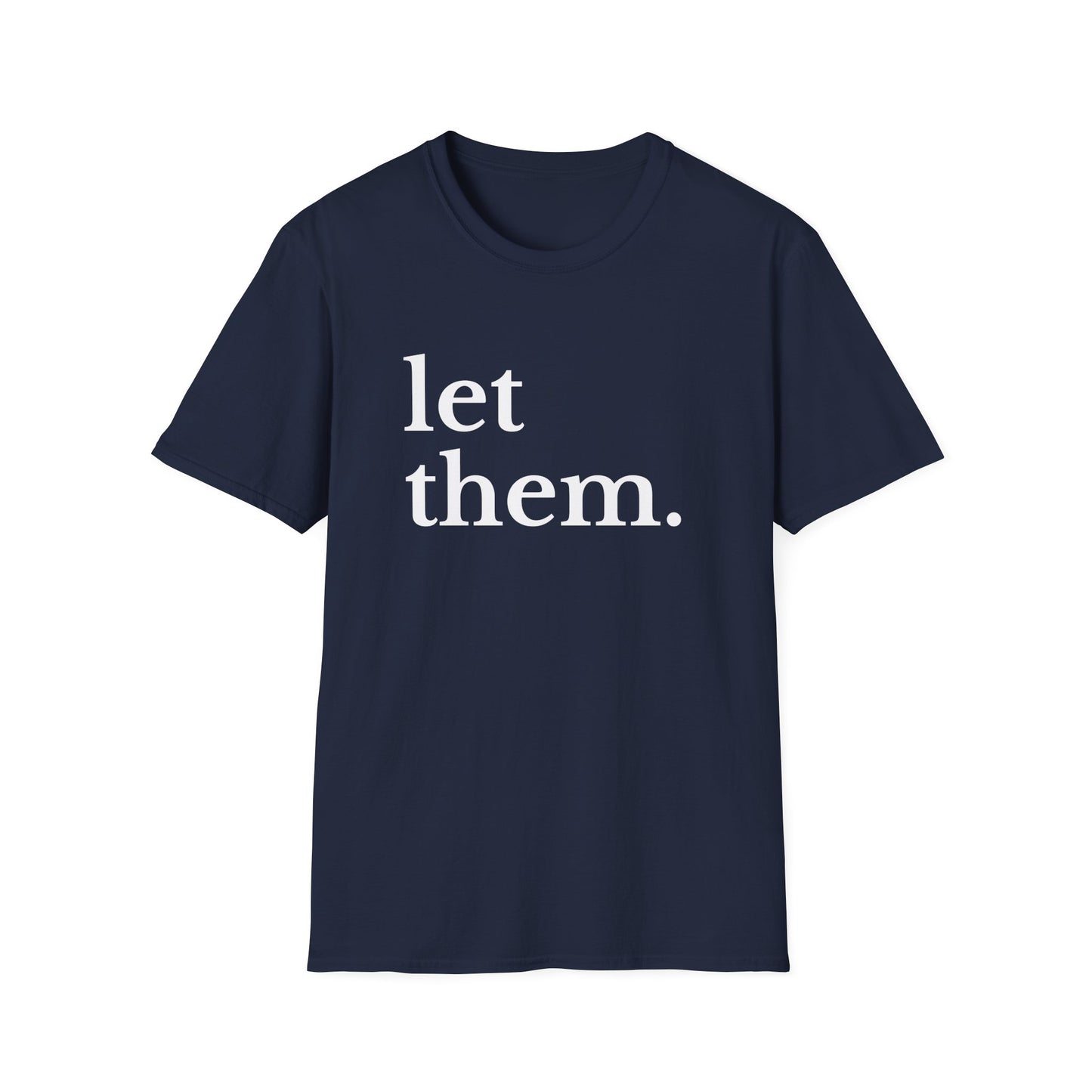 Let Them (Large Font) T-shirt
