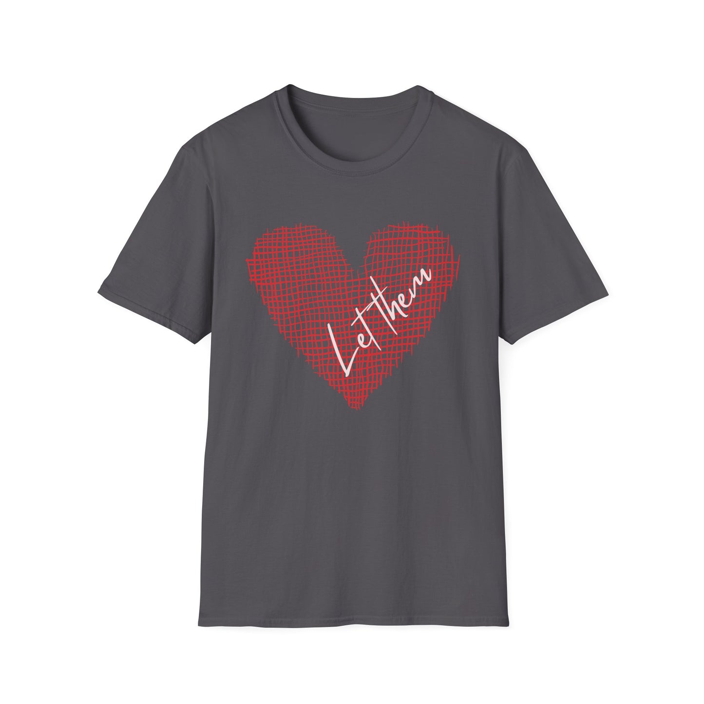 Let Them (Heart) T-shirt