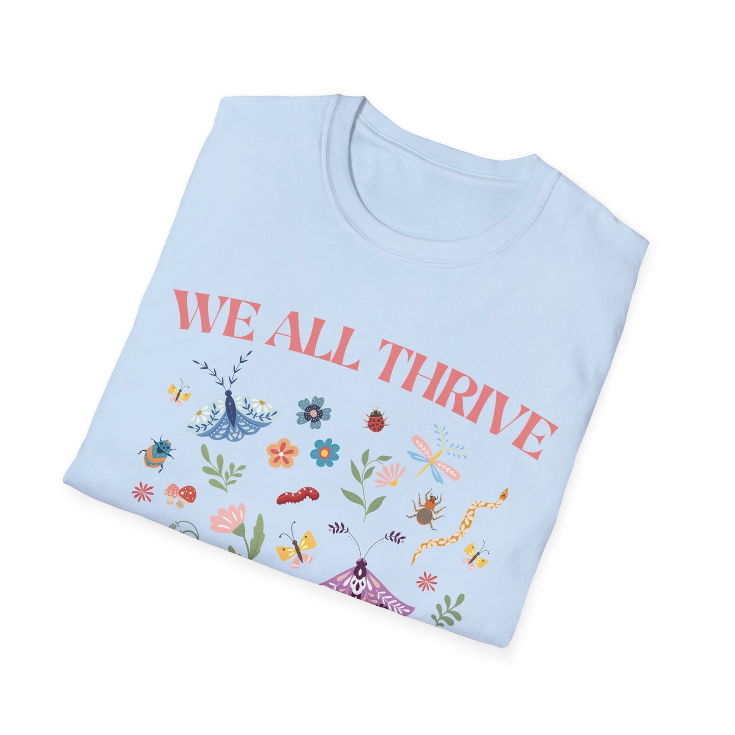 We All Thrive Under Different Conditions T-shirt