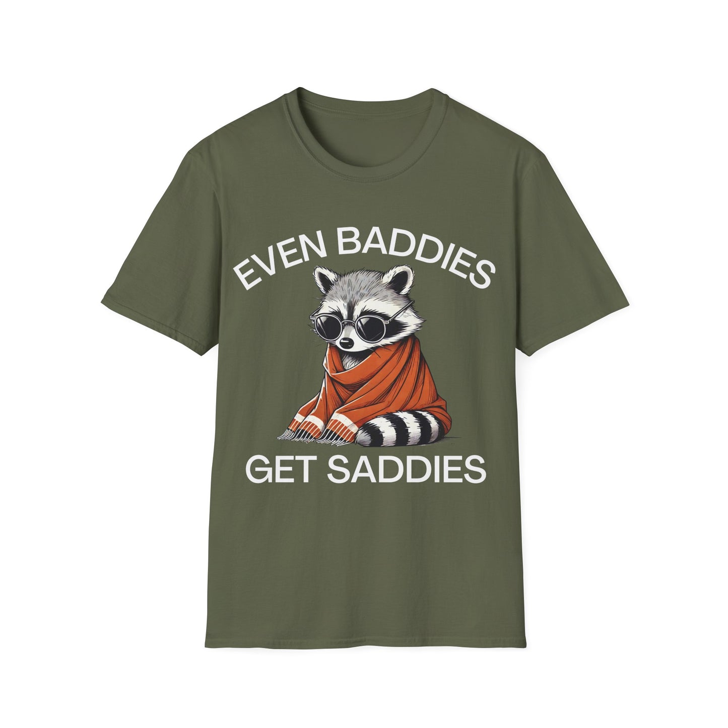 Even Baddies Get Saddies (Raccoon) T-shirt