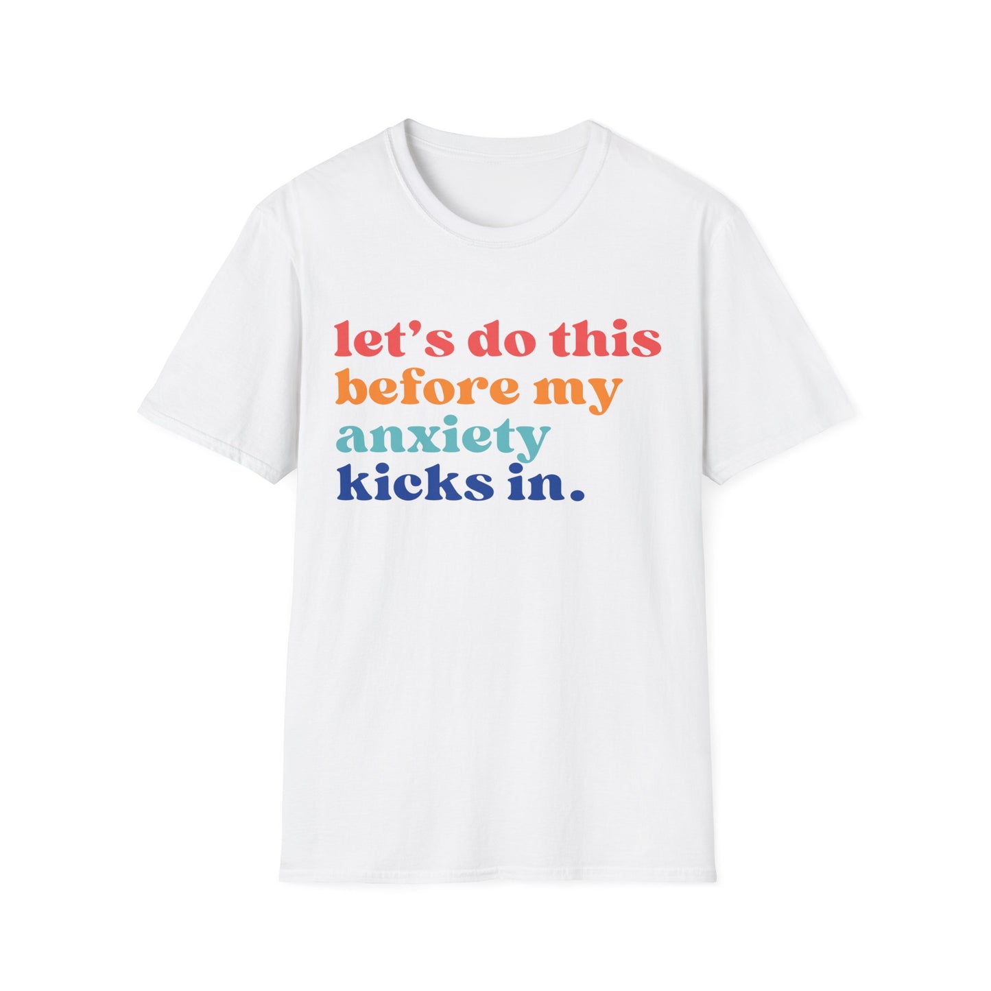 Let's Do This Before My Anxiety Kicks In (Retro Colors) T-shirt