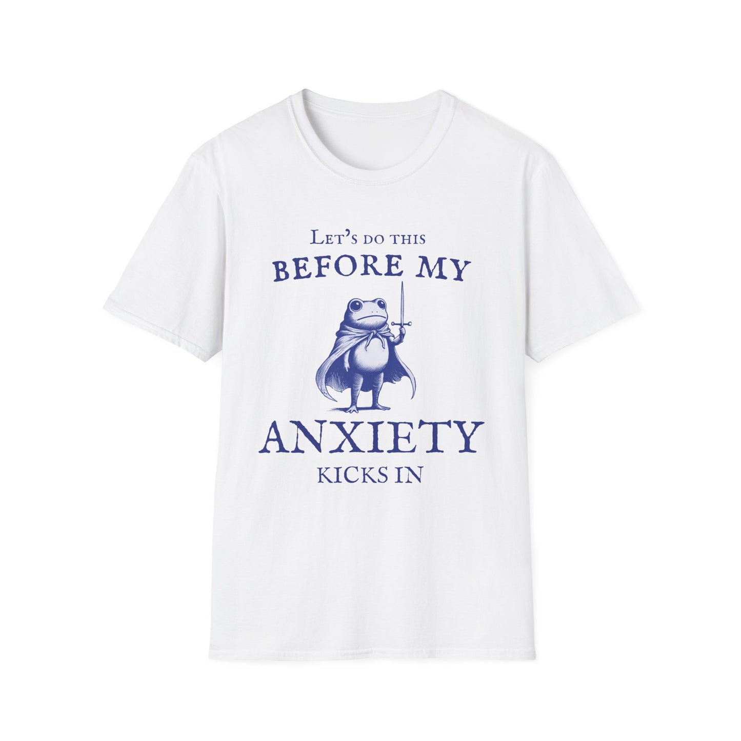 Let's Do This Before My Anxiety Kicks In (Medieval)T-shirt