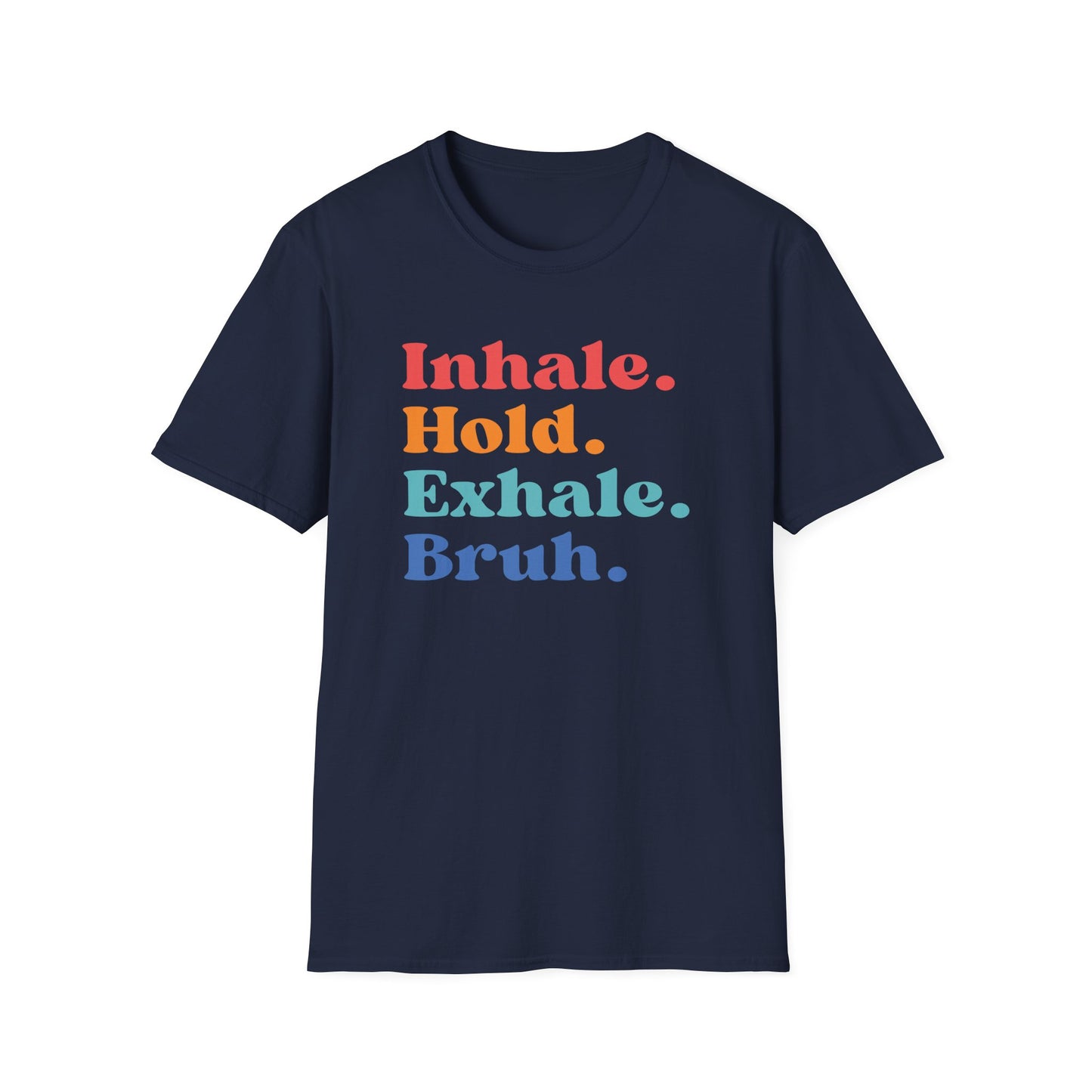Inhale. Hold. Exhale. Bruh (Retro) T-shirt