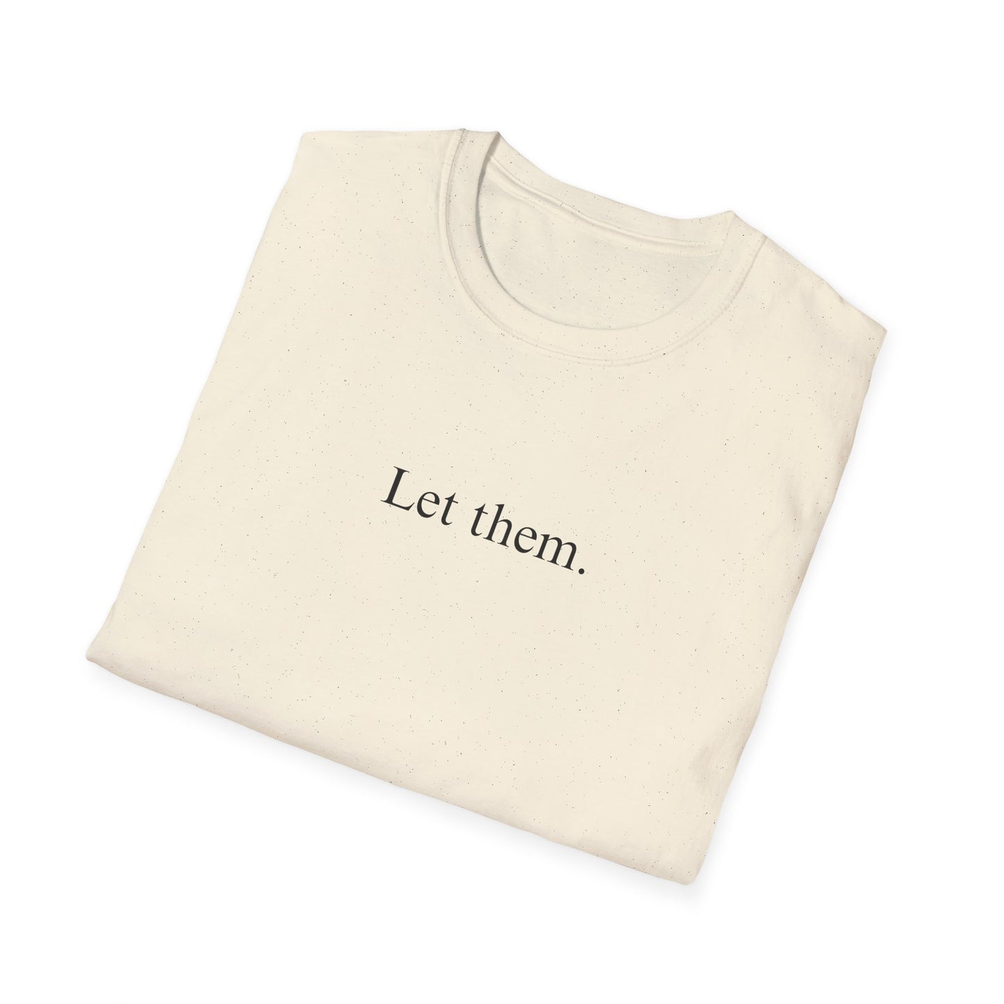 Let Them (Text Only) T-shirt