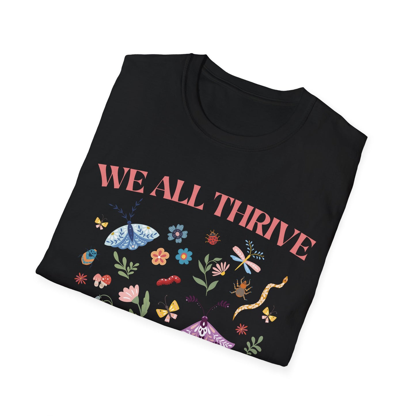 We All Thrive Under Different Conditions T-shirt