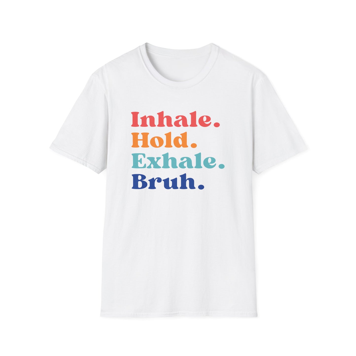 Inhale. Hold. Exhale. Bruh (Retro) T-shirt