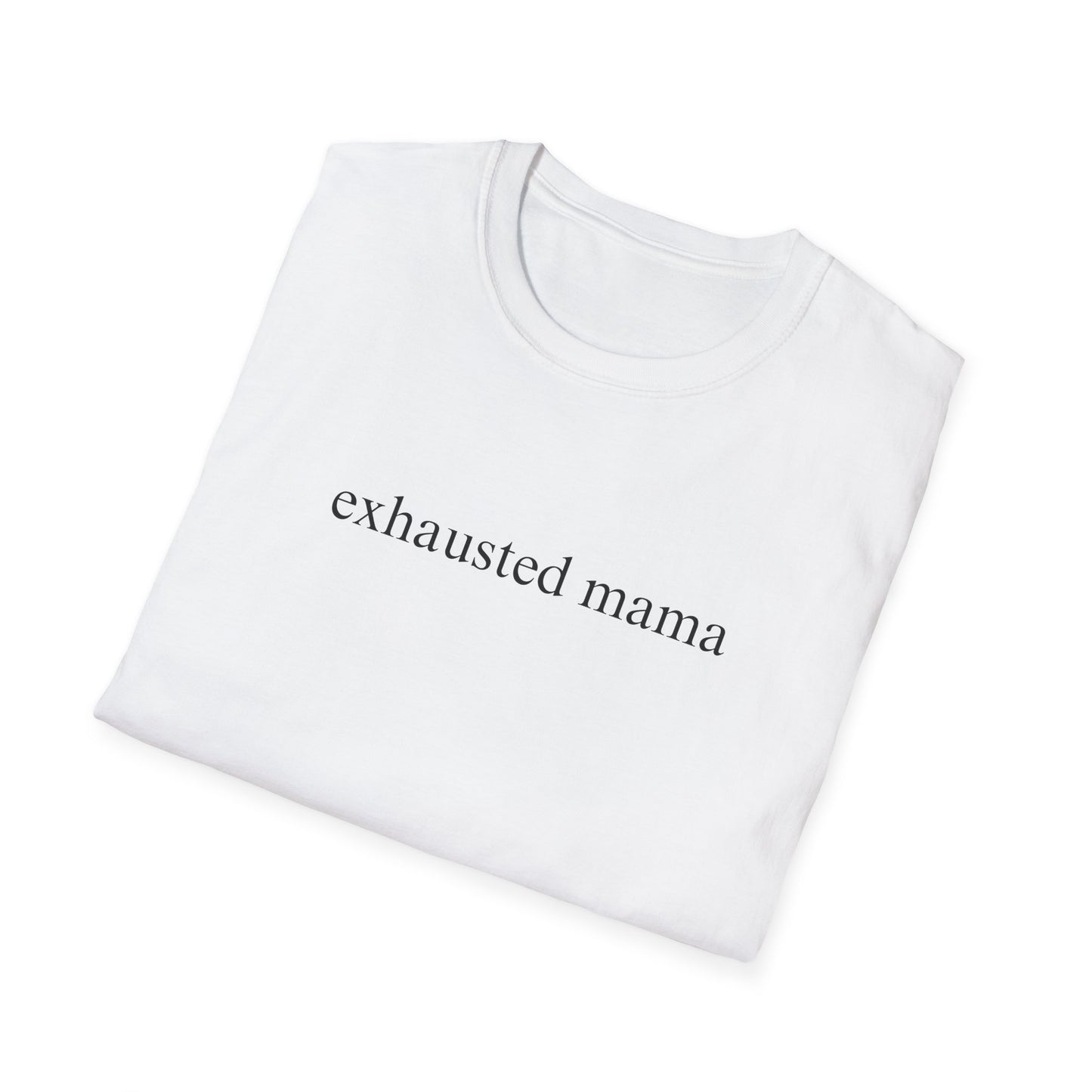 Exhausted Mama (Text Only) T-shirt