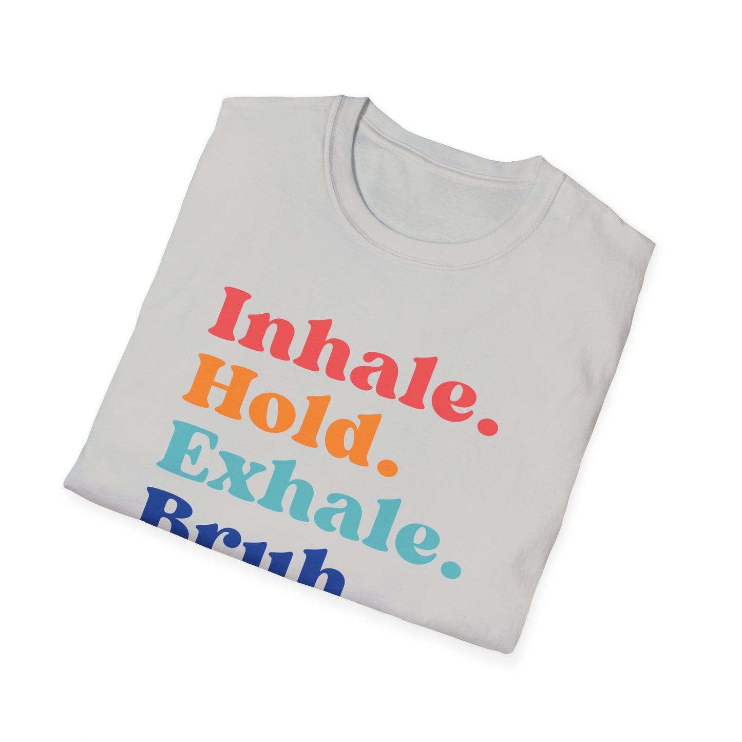 Inhale. Hold. Exhale. Bruh (Retro) T-shirt