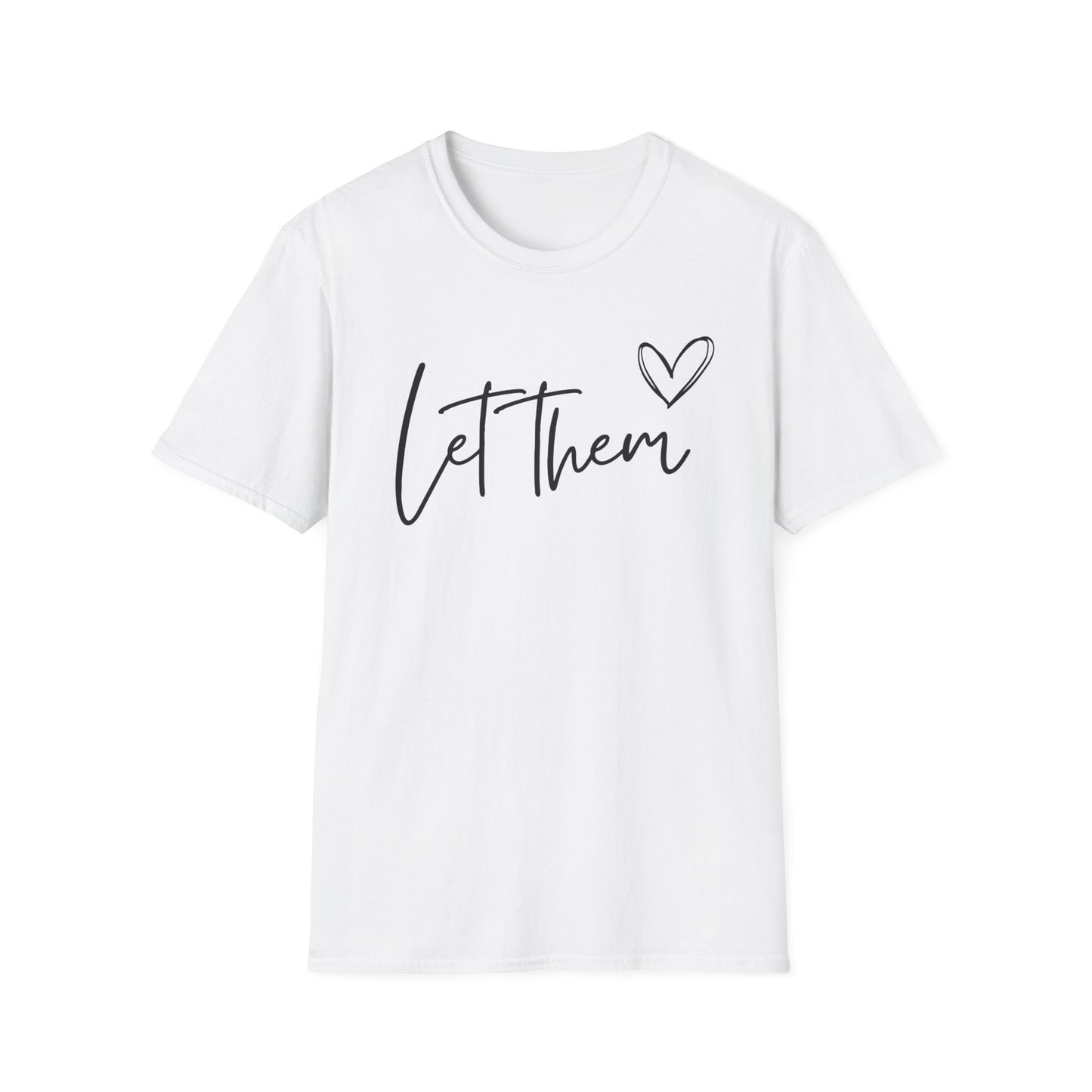 Let Them (Heart) T-shirt
