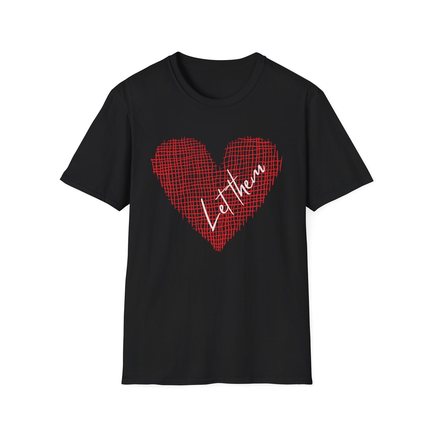 Let Them (Heart) T-shirt