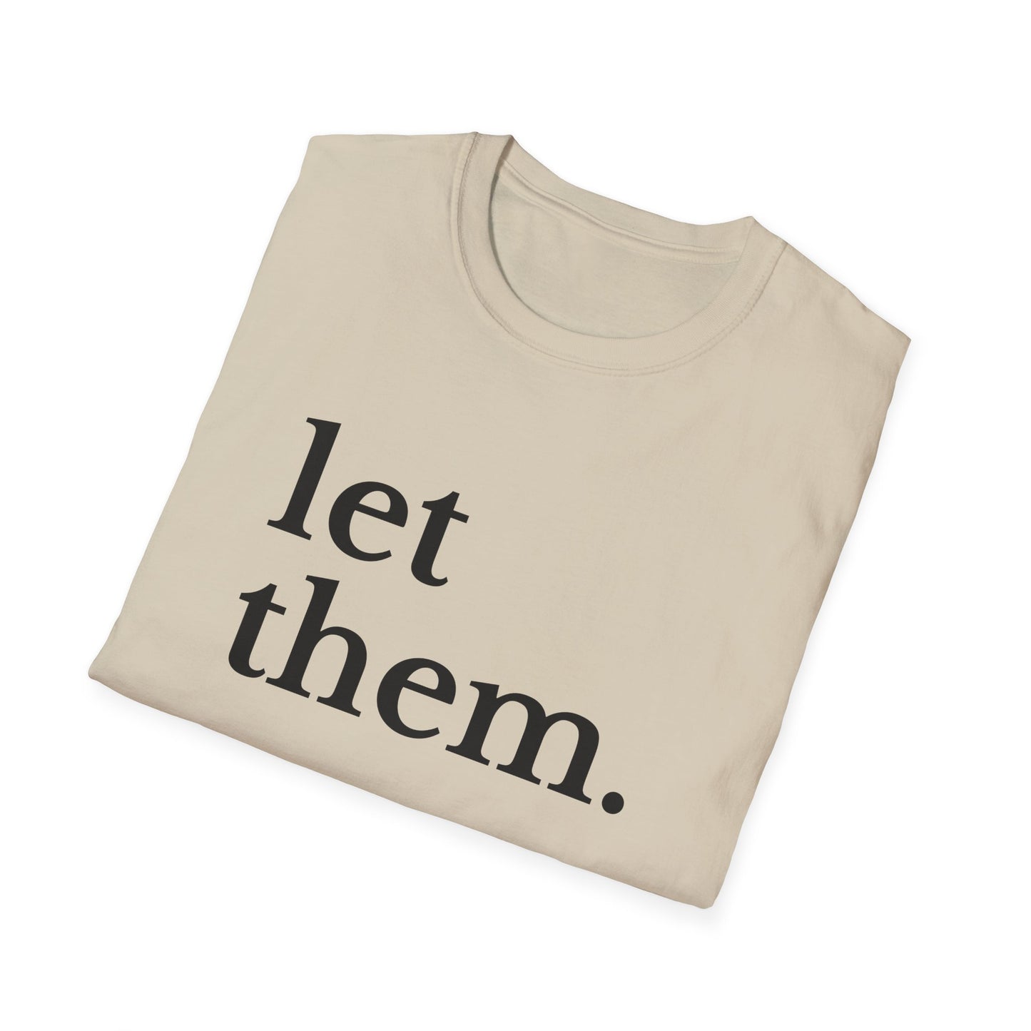 Let Them (Large Font) T-shirt