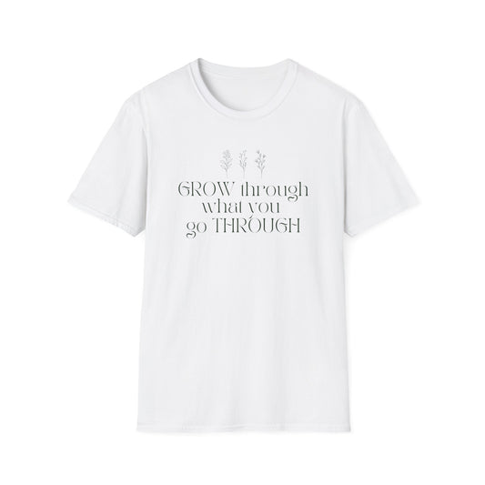 Grow Through What You Go Through T-shirt