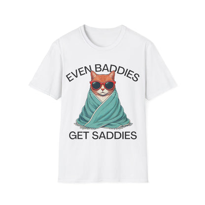Even Baddies Get Saddies (Cat) T-shirt