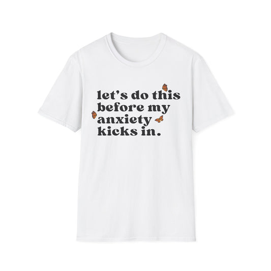 Let's Do This Before My Anxiety Kicks In (Butterflies) T-shirt