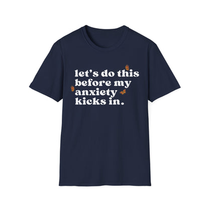 Let's Do This Before My Anxiety Kicks In (Butterflies) T-shirt