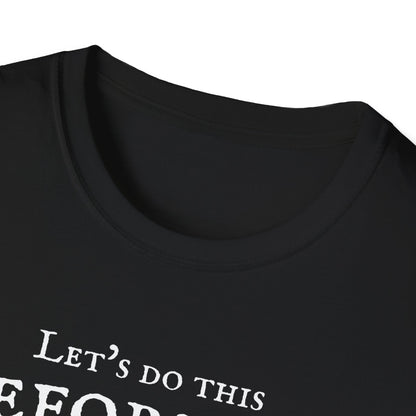 Let's Do This Before My Anxiety Kicks In (Medieval)T-shirt