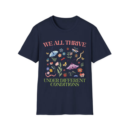 We All Thrive Under Different Conditions T-shirt