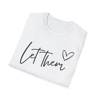 Let Them (Heart) T-shirt