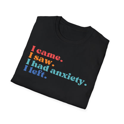 I Came. I Saw. I Had Anxiety. I Left. (Retro Colors) T-shirt