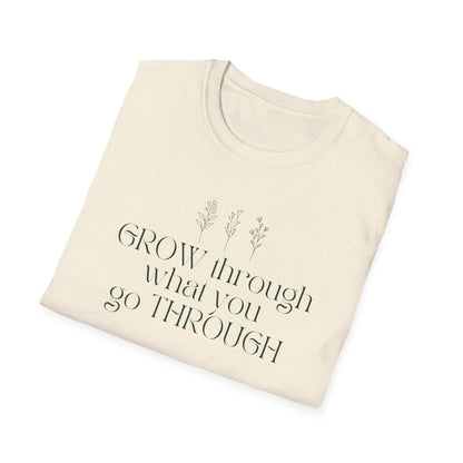Grow Through What You Go Through T-shirt
