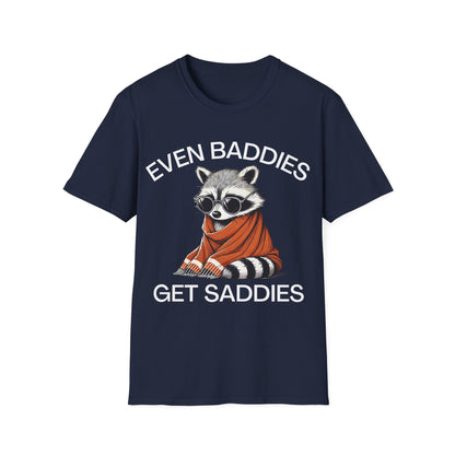 Even Baddies Get Saddies (Raccoon) T-shirt