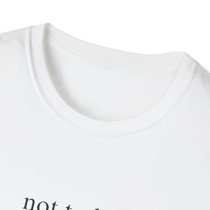 Not Today T-shirt