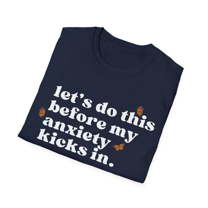 Let's Do This Before My Anxiety Kicks In (Butterflies) T-shirt