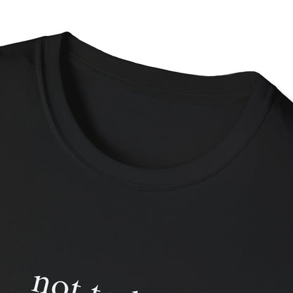 Not Today T-shirt
