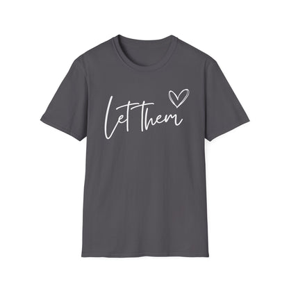 Let Them (Heart) T-shirt