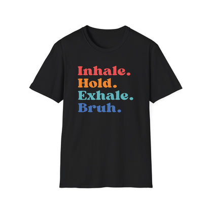 Inhale. Hold. Exhale. Bruh (Retro) T-shirt