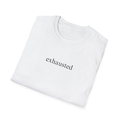 Exhausted (Text Only) T-shirt