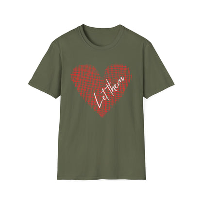 Let Them (Heart) T-shirt