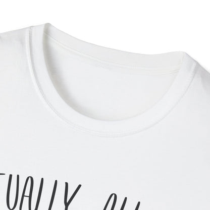 Actually, All My Systems Are Nervous T-shirt