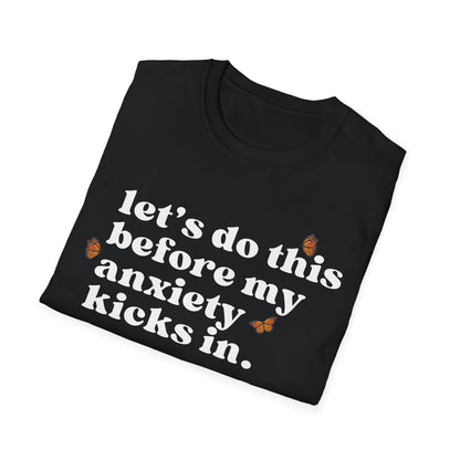 Let's Do This Before My Anxiety Kicks In (Butterflies) T-shirt