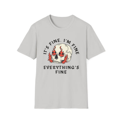 It's Fine. I'm Fine. Everything's Fine (Skull) T-shirt