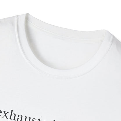 Exhausted Papa (Text Only) T-shirt