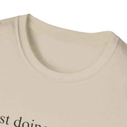 Just Doing My Best T-shirt