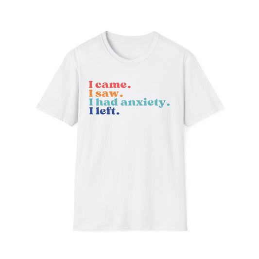I Came. I Saw. I Had Anxiety. I Left. (Retro Colors) T-shirt