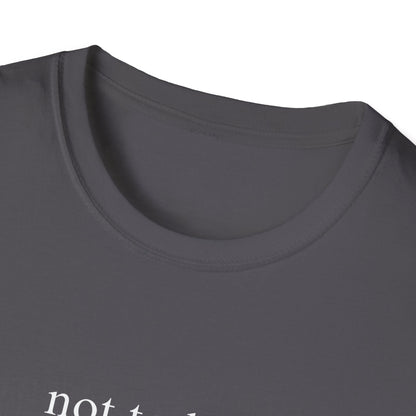 Not Today T-shirt
