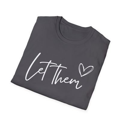 Let Them (Heart) T-shirt
