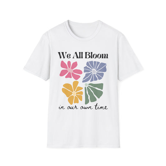 We All Bloom In Our Own Time (Abstract Flowers) T-shirt