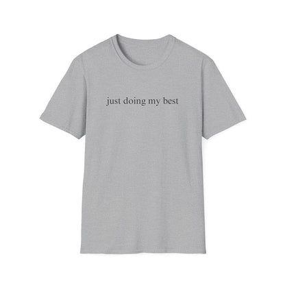 Just Doing My Best T-shirt