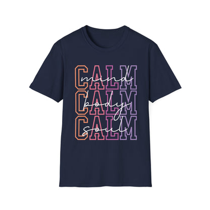 Calm Mind, Calm Body, Calm Soul T-shirt