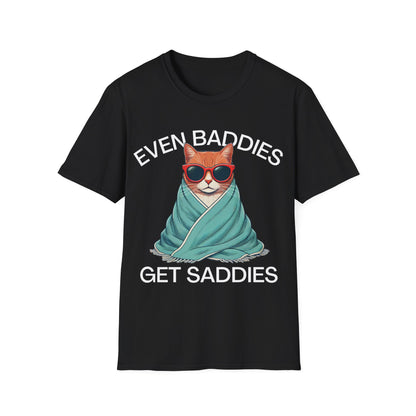 Even Baddies Get Saddies (Cat) T-shirt