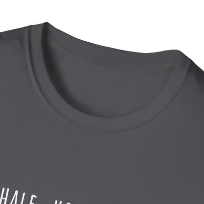 Inhale. Hold. Exhale (Text) T-shirt